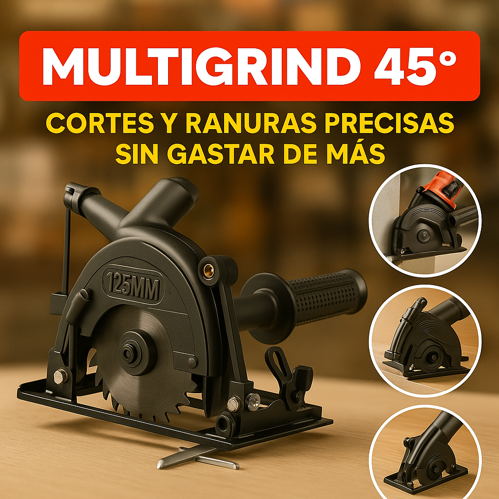 MULTIGRAND45® CORTES Y RANURAS PRECISOS SIN GASTAR DE MÁS