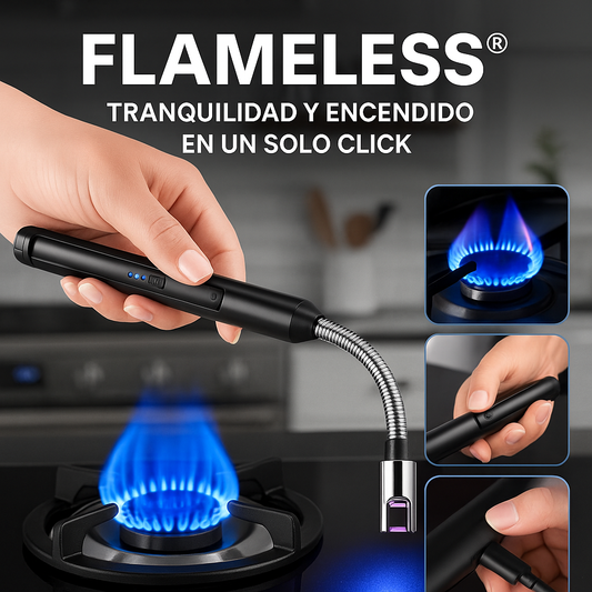 FLAMELESS® TRANQULIDAD Y ENCENDIDO EN UN SOLO CLICK